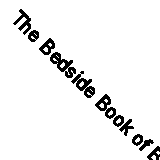 The Bedside Book of Beasts: A Wildlife Miscellany By Graeme Gib .9780747596103